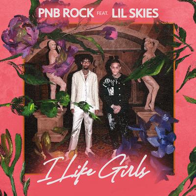 I Like Girls (feat. Lil Skies) By PnB Rock, Lil Skies's cover