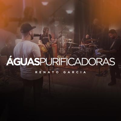 Águas Purificadoras By Renato Garcia's cover