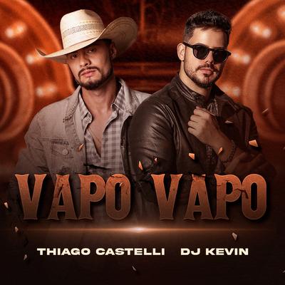 Vapo Vapo By Thiago Castelli, Dj Kevin's cover