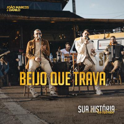 Beijo Que Trava By João Marcos & Danilo's cover