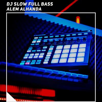 Dj Slow Full Bass's cover