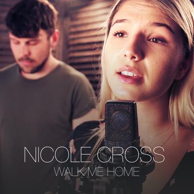 Walk Me Home By Nicole Cross's cover