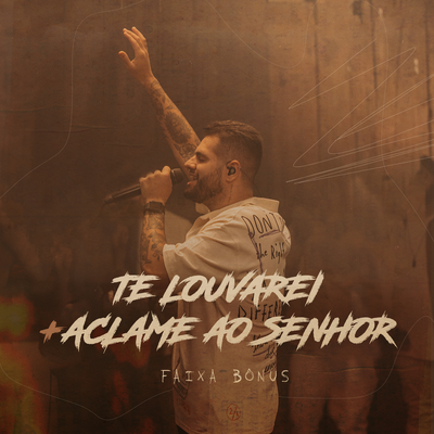 Te Louvarei + Aclame ao Senhor (Ao Vivo) By Guilherme Baptista's cover