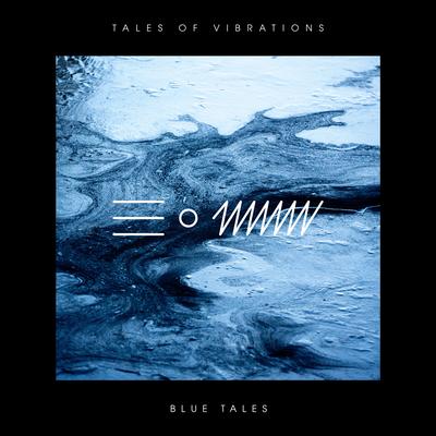 Blue Tales By Tales of Vibrations's cover