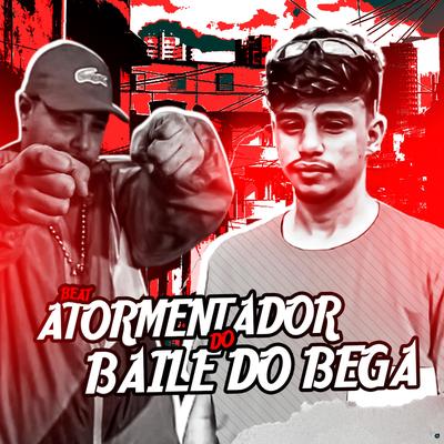 Beat Atormentador do Baile do Bega (feat. Mc Nauan) (feat. Mc Nauan) By DJ Patrick Muniz, MC Nauan's cover