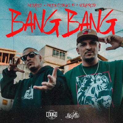 Bang Bang By Moskitto, patetacodigo43, NóizProd's cover