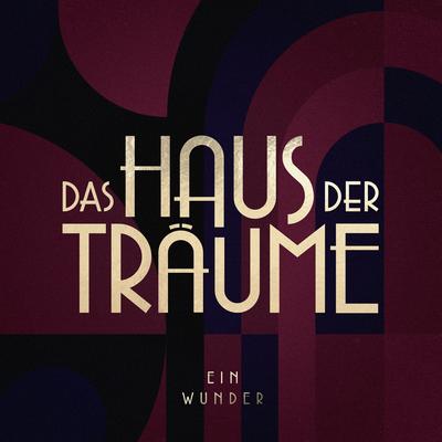 Ein Wunder (feat. Jesper Munk, Anselm Bresgott & Ludwig Simon) [Aus dem Soundtrack zur Serie "Das Haus der Träume"]'s cover