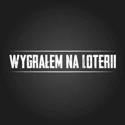 Wygrałem Na Loterii's cover