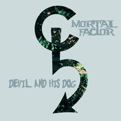 Devil and His Dog By Mortal Factor's cover