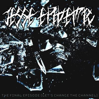 The Final Episode (Let's Change the Channel)'s cover