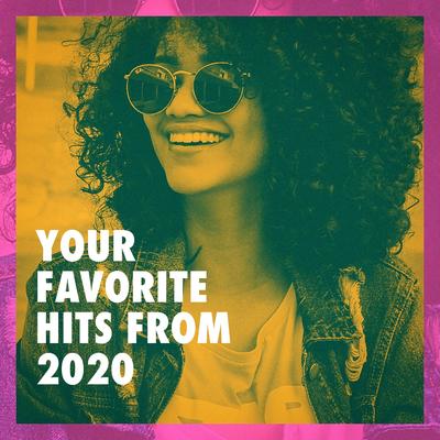 Your Favorite Hits from 2020's cover