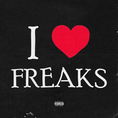 i love freaks By Lijay's cover