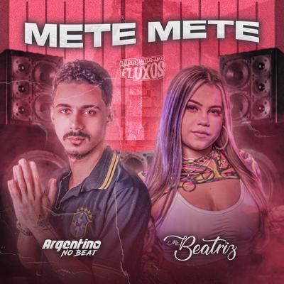 Mete Mete By Argentino No Beat, Mc Beatriz's cover