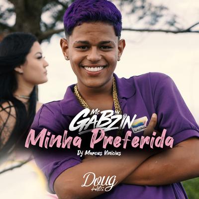 Minha Preferida By Mc Gabzin, DJ Marcus Vinicius's cover