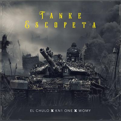 Tanke Escopeta By El Chulo, Kn1 One, Womy's cover