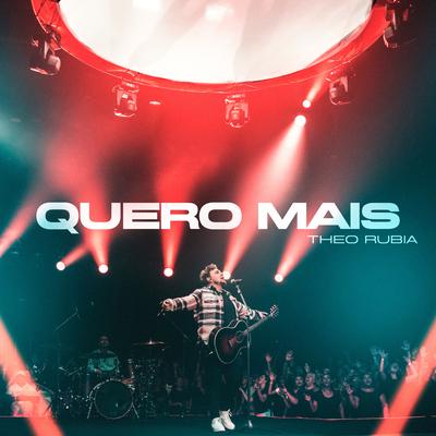 Quero Mais (Ao Vivo) By Theo Rubia's cover