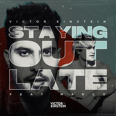 Staying Out Late (feat. Marco) By Victor Einstein, Marco's cover