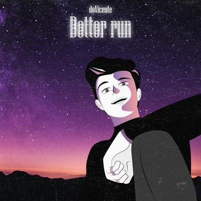 Better Run By doVicente's cover