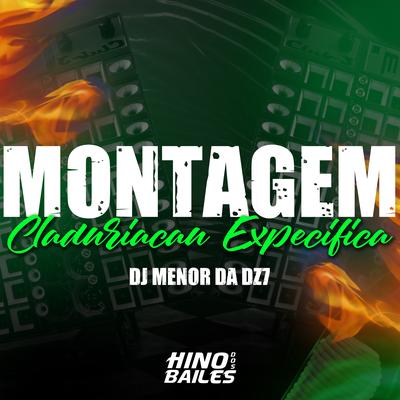 Montagem Claduriacau Especifica By DJ Menor da DZ7's cover