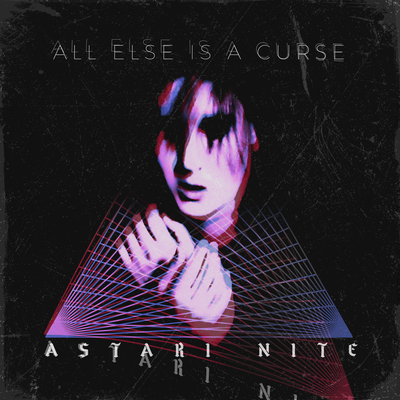 All Else is a Curse By Astari Nite's cover