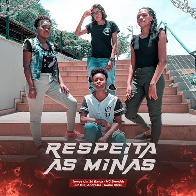 Respeita as Minas By Somos um Só Banca, Liz Mc, MC Brendah, Nubia Chris, Andressa MC's cover
