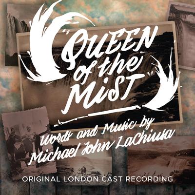 Queen of the Mist (Original London Cast Recording)'s cover
