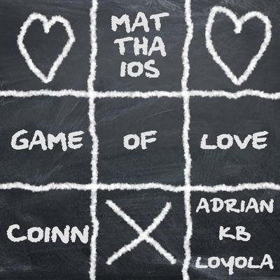 Game of Love By Matthaios, COINN, Adrian KB Loyola's cover