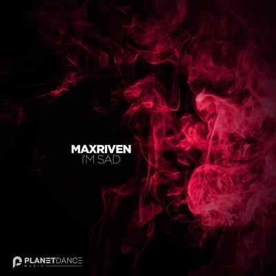 I'm Sad By MaxRiven's cover