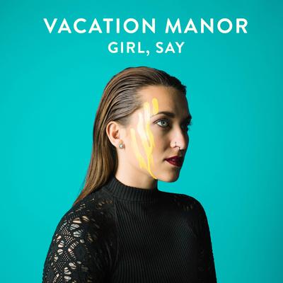 Girl, Say's cover