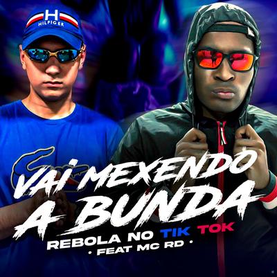 Vai Mexendo a Bunda, Rebola no Tik Tok (feat. Mc Rd) (feat. Mc Rd)'s cover