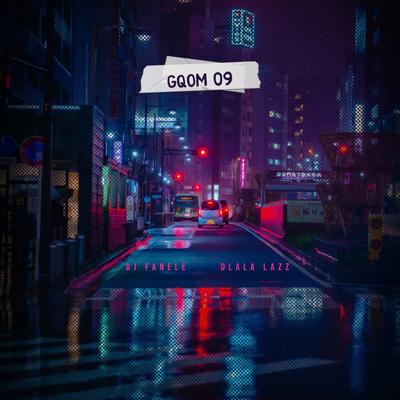 Gqom 09 (feat. Dlala Lazz) By DJ Fanele, Dlala Lazz's cover