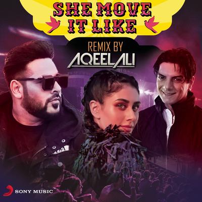 She Move It Like (Remix by Aqeel Ali) By Badshah, DJ Aqeel's cover