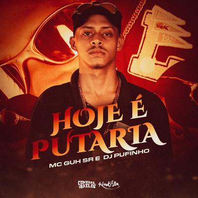 Hoje É Putaria By MC Guh SR, DJ Pufinho's cover