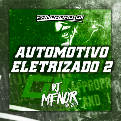 AUTOMOTIVO ELETRIZADO 2 By DJ MENOR DA ZO, Pancadão 011's cover