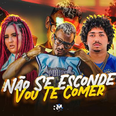 Não Se Esconde, Vou Te Comer By Mc Babu, Laryssa Real's cover