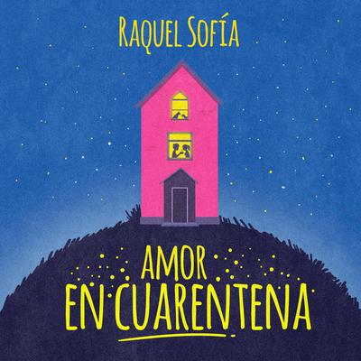 Amor En Cuarentena By Raquel Sofía's cover