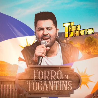 Forró em Tocantins (Ao Vivo) By Thiago Jhonathan (TJ)'s cover