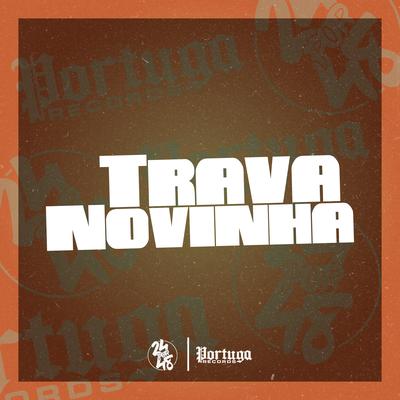 Trava Novinha By Mc Gw, MC Hollywood, DJ PANDISK's cover