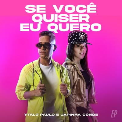 Se Você Quiser, Eu Quero By Ytalo Paulo, Japinha Conde's cover