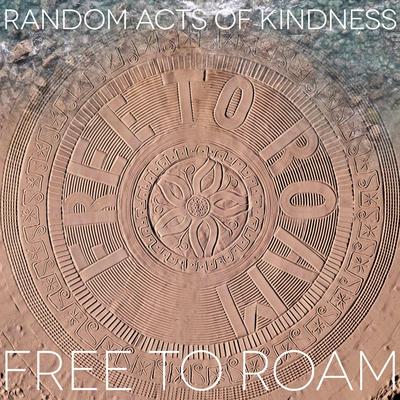 Free To Roam By Random Acts of Kindness's cover