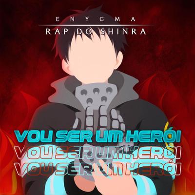 Rap do Shinra: Vou Ser Um Herói By Enygma Rapper's cover