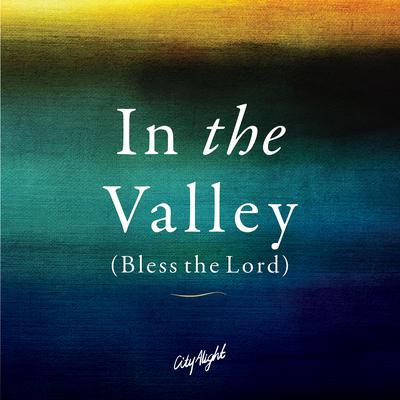 In the Valley (Bless the Lord)'s cover