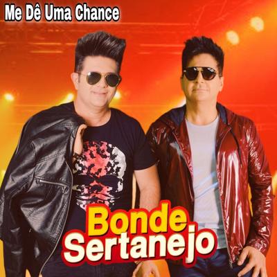 Me Dê uma Chance By Bonde Sertanejo's cover