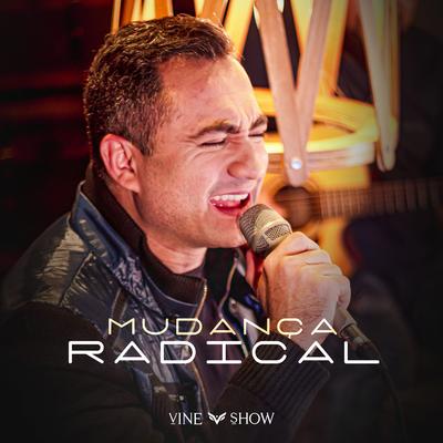 Mudança Radical By VineShow's cover