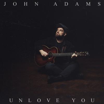 Unlove You By John Adams's cover
