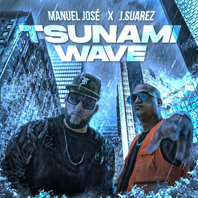 Tsunami Wave By Manuel MJay, J.Suarez's cover