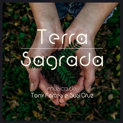 Terra Sagrada (feat. Gerson Marta & Joana Flora) By Tony Fortes, Susi Cruz, Gerson Marta, Joana Flora's cover