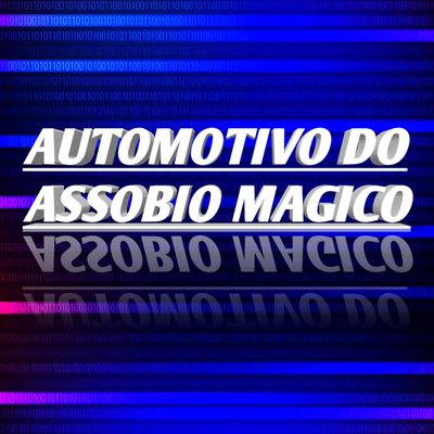 AUTOMOTIVO DO ASSOBIO MAGICO By Mc Gw's cover