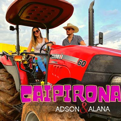 Caipirona By Adson & Alana's cover