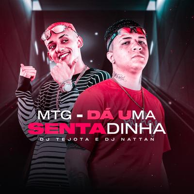 MTG - DÁ UMA SENTADINHA By Dj Tejota, Dj Nattan's cover